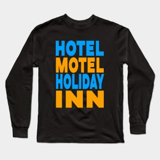 Hotel motel holiday inn Long Sleeve T-Shirt